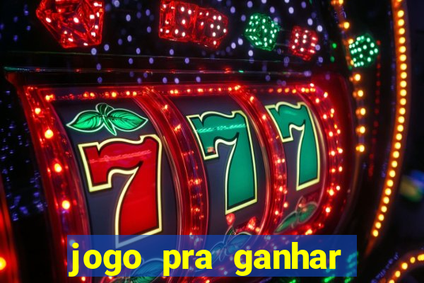 jogo pra ganhar dinheiro sem depositar